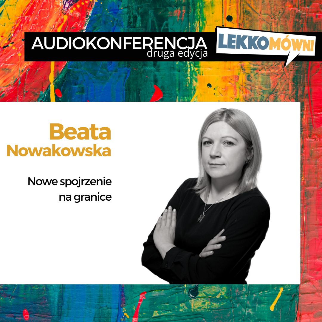 Nowe spojrzenie na granice – Beata Nowakowska